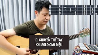 CÁCH DI CHUYỂN TAY KHI NGẪU HỨNG GUITAR SOLO LEAD