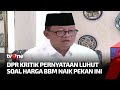 Anggota DPR Kritik Pernyataan Menkomarves Soal Wacana Kenaikan Harga BBM Subsidi | Kabar Pagi tvOne