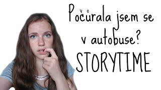 Počůrala jsem se v autobuse? STORYTIME