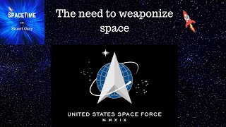 The need to weaponize space | Astronomy. S[pace. Science & Technology News