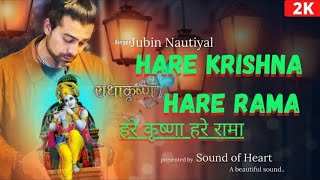 Hare krishna Hare Rama | हरे कृष्णा हरे रामा | Hari Dukh Harta Hari Sukh Karta | Jubin Nautiyal