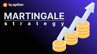 What is the Martingale strategy?