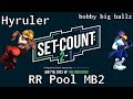 Hyruler vs bobby big ballz - RR Pool MB2 - SC21