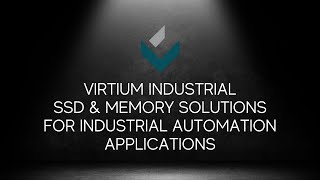 Virtium Industrial SSD and Memory Solutions for Industrial Automation Applications