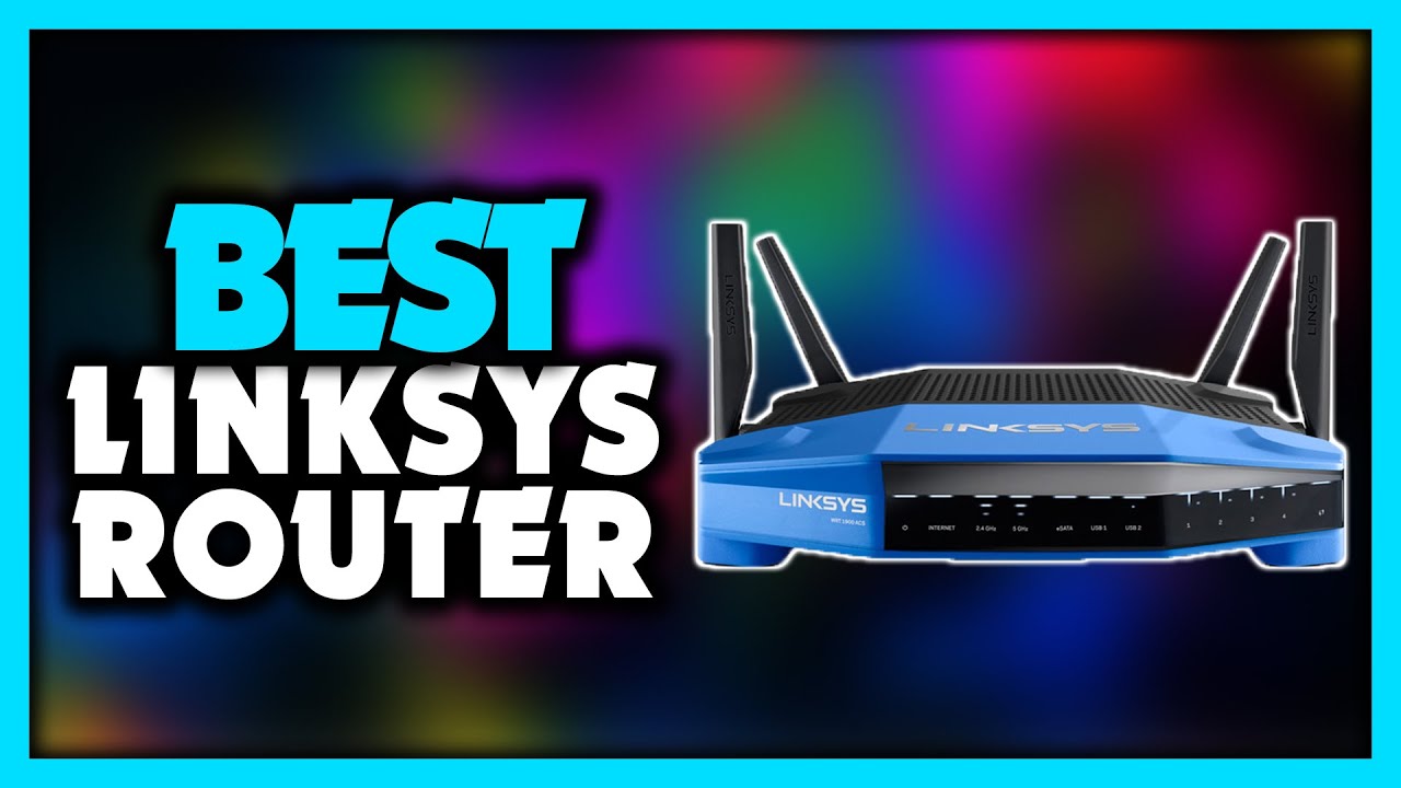 Best Linksys Router - Top 5 Best Linksys Routers Of (2022) - YouTube