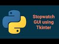 Tkinter Stopwatch - Creating a GUI Stopwatch with Python - Python Tkinter Tutorial