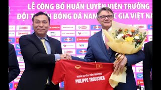 HLV Philippe Troussier chính thức trở thành HLV trưởng ĐTQG Việt Nam