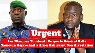 Les Masques Tombent : Ce que le Général Balla Samoura Reprochait à Aliou Bah avant Son Arrestation