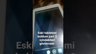 eski tabletimi buldummmm