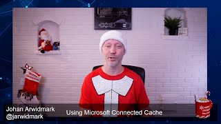 ConfigMas 2022 - Episode 16 - Using Microsoft Connected Cache