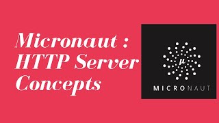 Micronaut - HTTP Server concepts
