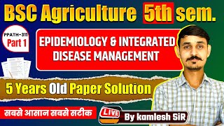 EPIDEMIOLOGY \u0026 INTEGRATED DISEASE MANAGMENT OLD PAPER SOLUTION PART-1 B.Sc AGRICULTURE 5th SEMESTER