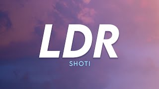 LDR - Shoti | (Lyrics)