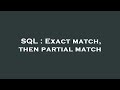 SQL : Exact match, then partial match