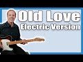 Old Love Guitar Lesson (Eric Clapton)