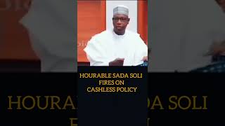 HON SADA SOLI ASKS HOT QUESTION ON NEW ₦ NOTES