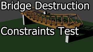 Bridge Destruction Rigid Body Constraints Test