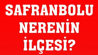 Safranbolu Nerenin İlçesi?