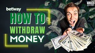 HOW TO WITHDRAW MONEY FROM YOUR BETWAY ACCOUNT TUTORIAL