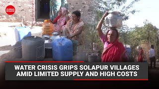 Water crisis grips Solapur villages amid limited supply and high costs