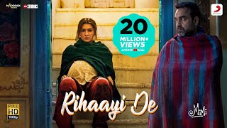 Rihaayi De – Official Video | Mimi | Kriti Sanon, Pankaj Tripathi | @ARRahman  | Amitabh B.