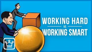 Working Hard vs  Working Smart
