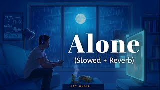 Alone (Slowed + Reverb) : Kapil Sharma, Guru Randhawa, Yogita Bihani | New Songs | Jot Music