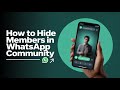 How To Hide Members In Whatsapp Community (2025)