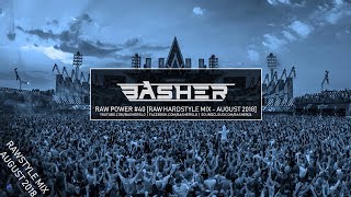 Basher - RAW Power #40 (Raw Hardstyle Mix - August 2018)