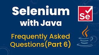 Selenium with Java Interview Questions & Answers for Freshers & Experienced Part-6