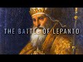 The Battle of Lepanto: The Greatest Naval Battle in History