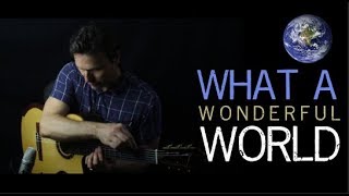 What a Wonderful World - Solo Fingerstyle Guitar - FREE TAB!