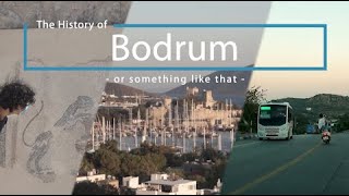 The entire History of Bodrum... or something like that.