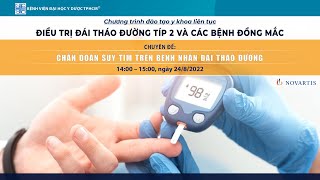 Bài 11: Chẩn đoán suy tim trên BN ĐTĐ_ BS Nguyễn Thanh Hiền