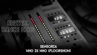 Sensoria - Who Is Who (Floorshow) [HQ]