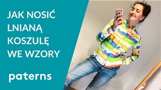 Jak nosić wzorzystą koszulę? Stylizacje z lnianą koszulą w kolorowe wzory