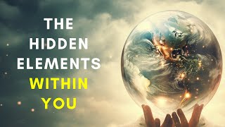 It's Inside You All Along | The Hidden Elements Within Yourself | Audiobook