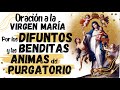 Oración a la Virgen María por los Difuntos y las Benditas Almas del Purgatorio (sin música)