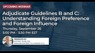 Guidelines B and C – Understanding Foreign Preference and Foreign Influence