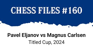 Pavel Eljanov vs Magnus Carlsen • Titled Cup, 2024