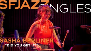 Vibraphonist Sasha Berliner brings it back to SF! "Did You Get It?" live at SFJAZZ