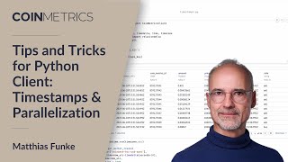 Tips and Tricks for Python Client: Timestamps & Parallelization | Coin Metrics Tutorial