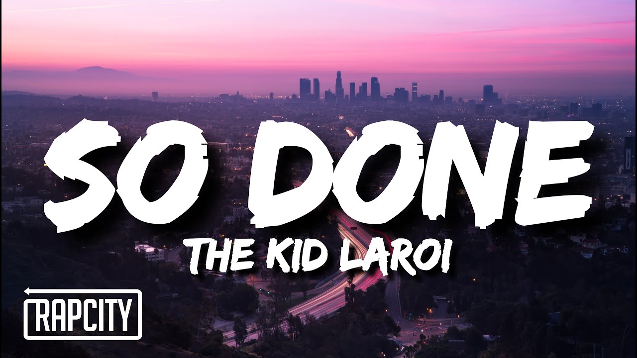 So Done The Kid Laroi Song Lyrics Music Videos Concerts