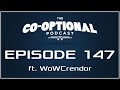 The Co-Optional Podcast Ep. 147 ft. WoWCrendor [strong language] - November 17th, 2016