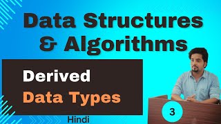 Data Structures and Algorithms : Derived Data Type