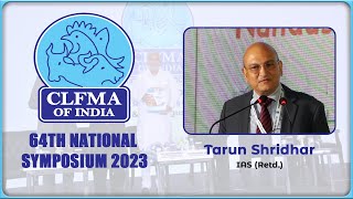 Tarun Shridhar - IAS, Rtd | CLFMA | 64th National Symposium 2023 | Hybiz tv