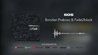 Bondan Prakoso & Fade2Black - SOS (Official Audio)