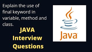 The use of final keyword in variable, method and class || JAVA Interview Questions