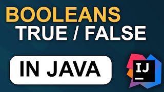 Booleans - JAVA 2024 Tutorial #7