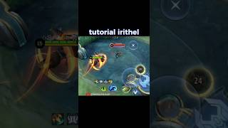 tutorial irithel mobile legends 😱😱| #mlbb